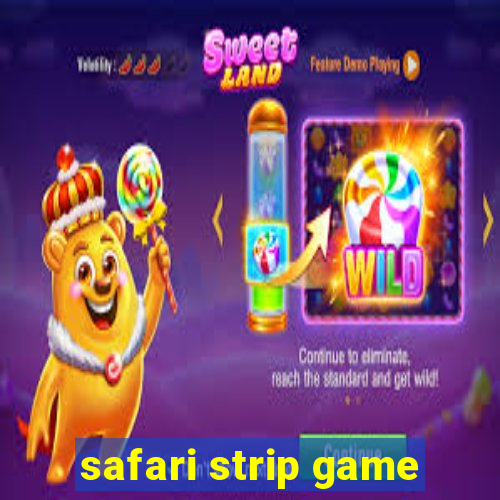 safari strip game